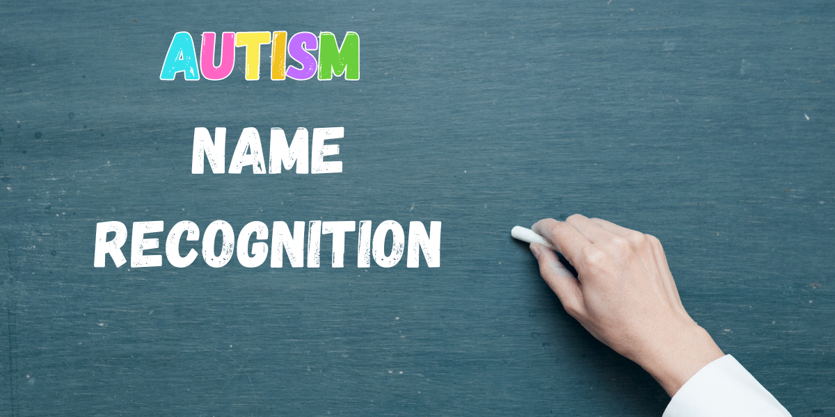 5-autism-name-recognition-strategies-how-to-encourage-autistic